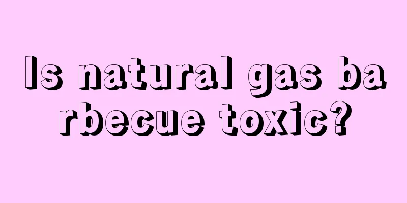Is natural gas barbecue toxic?