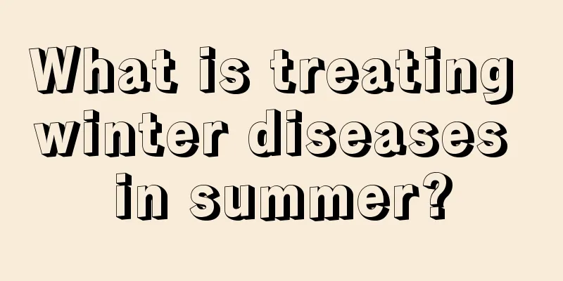 What is treating winter diseases in summer?