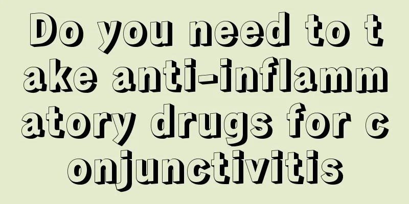 Do you need to take anti-inflammatory drugs for conjunctivitis