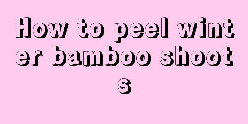 How to peel winter bamboo shoots