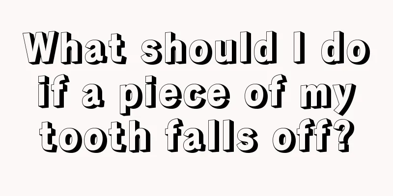 What should I do if a piece of my tooth falls off?
