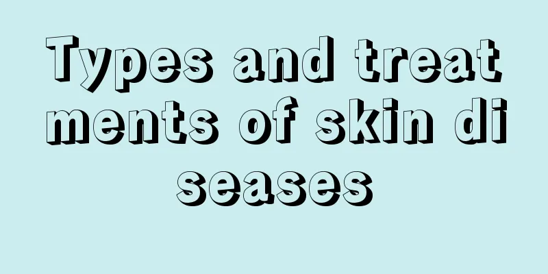 Types and treatments of skin diseases