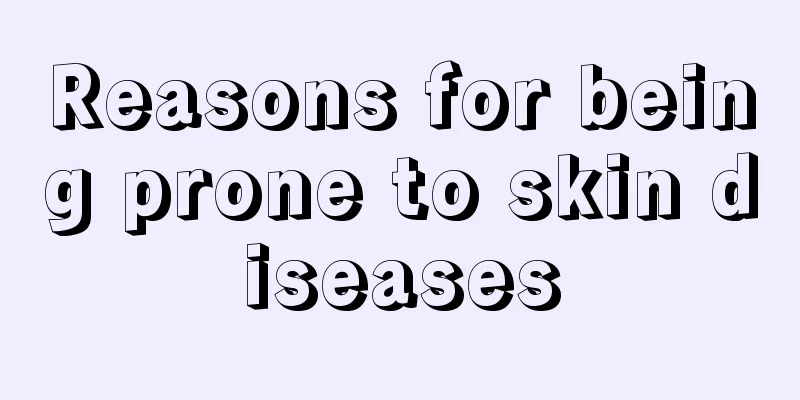 Reasons for being prone to skin diseases