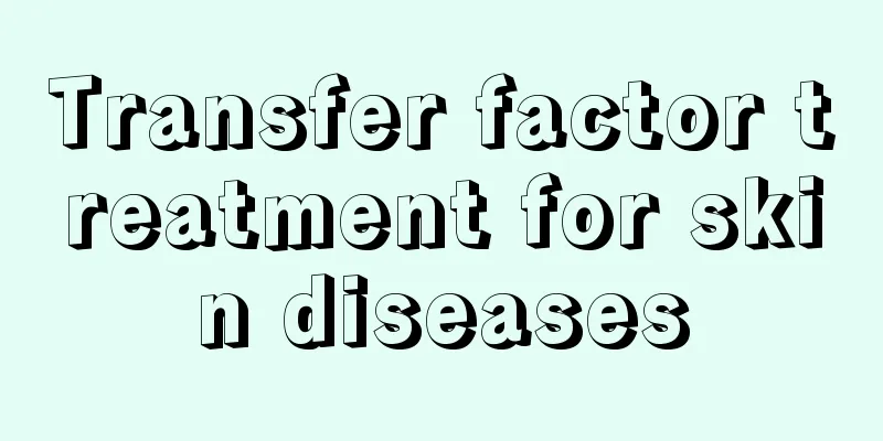 Transfer factor treatment for skin diseases