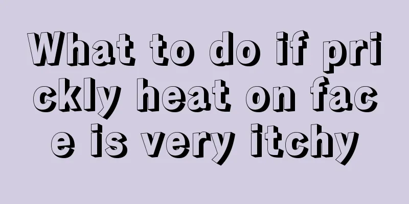 What to do if prickly heat on face is very itchy