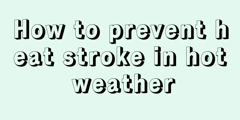 How to prevent heat stroke in hot weather