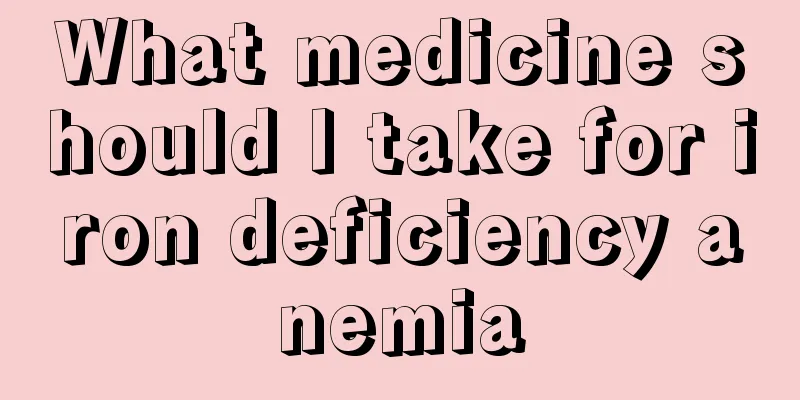What medicine should I take for iron deficiency anemia