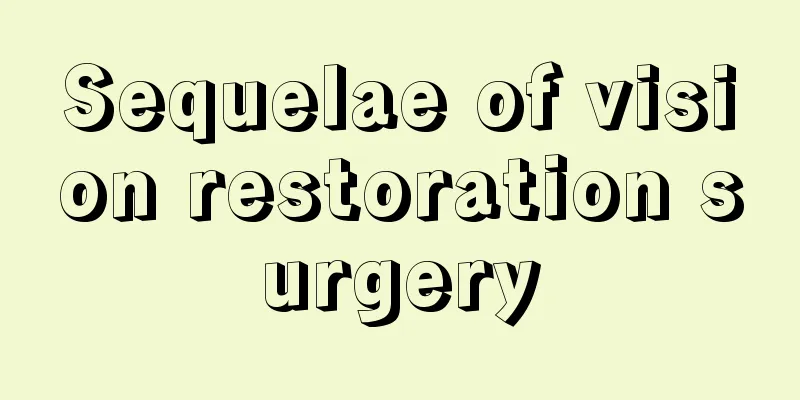 Sequelae of vision restoration surgery