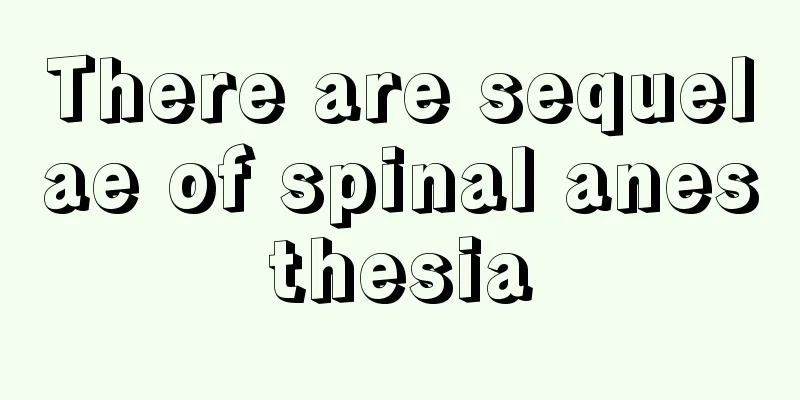 There are sequelae of spinal anesthesia