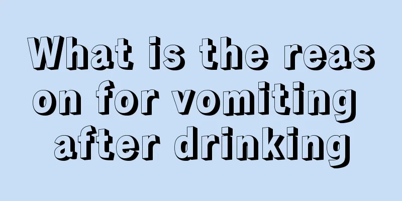 What is the reason for vomiting after drinking