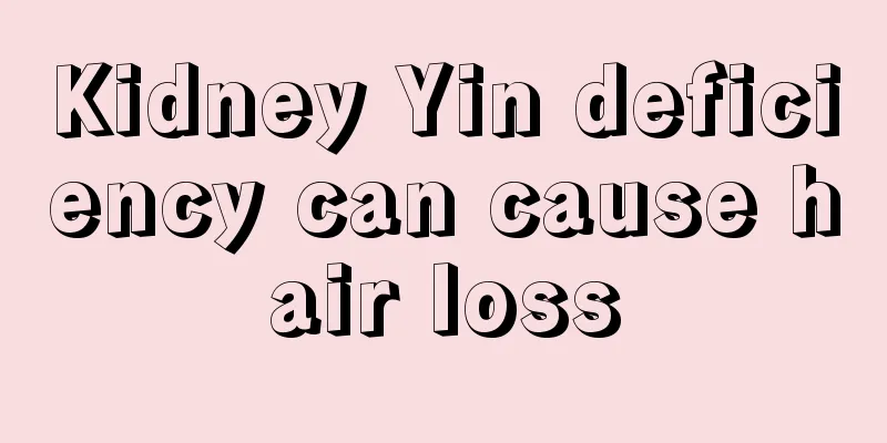 Kidney Yin deficiency can cause hair loss