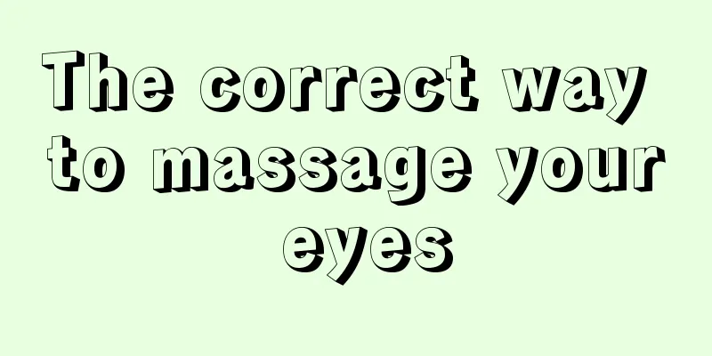 The correct way to massage your eyes