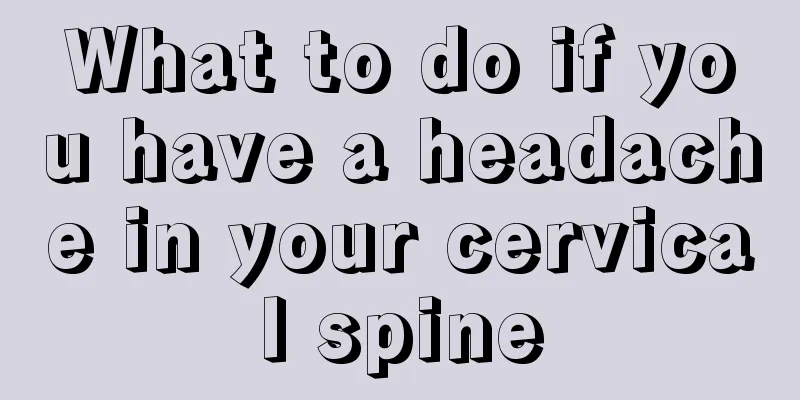 What to do if you have a headache in your cervical spine