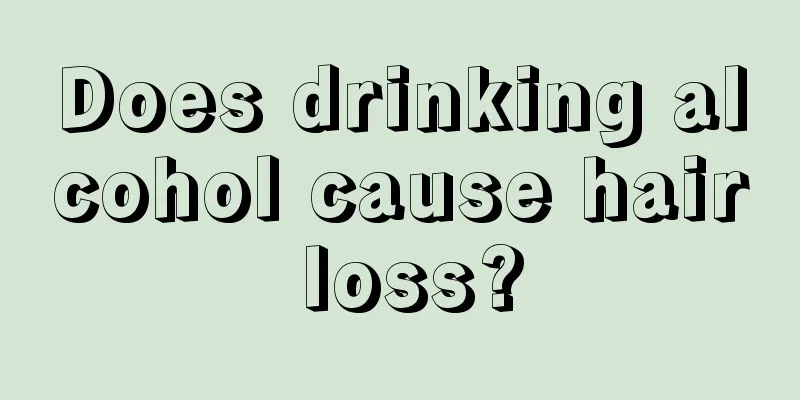 Does drinking alcohol cause hair loss?