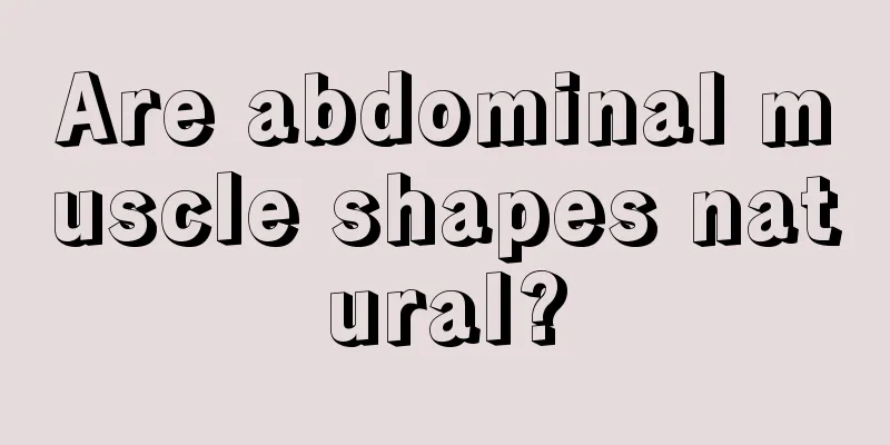 Are abdominal muscle shapes natural?