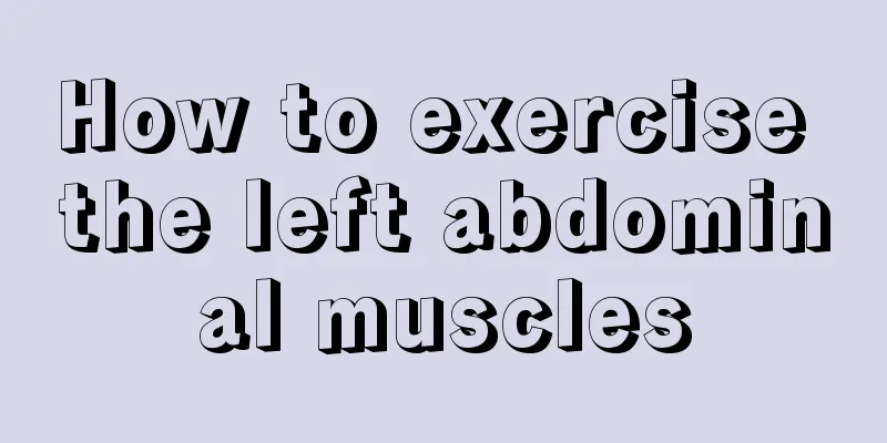 How to exercise the left abdominal muscles