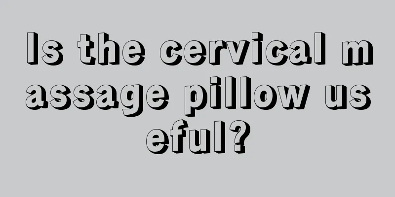 Is the cervical massage pillow useful?