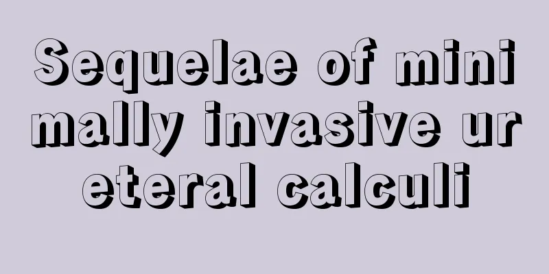 Sequelae of minimally invasive ureteral calculi