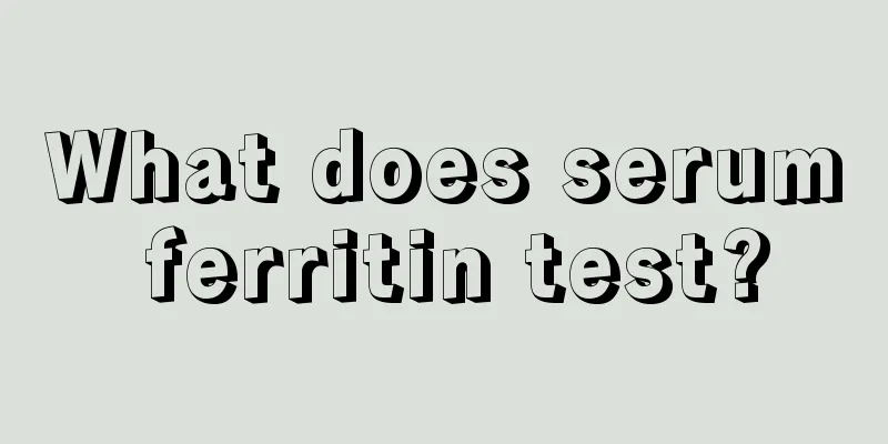 What does serum ferritin test?