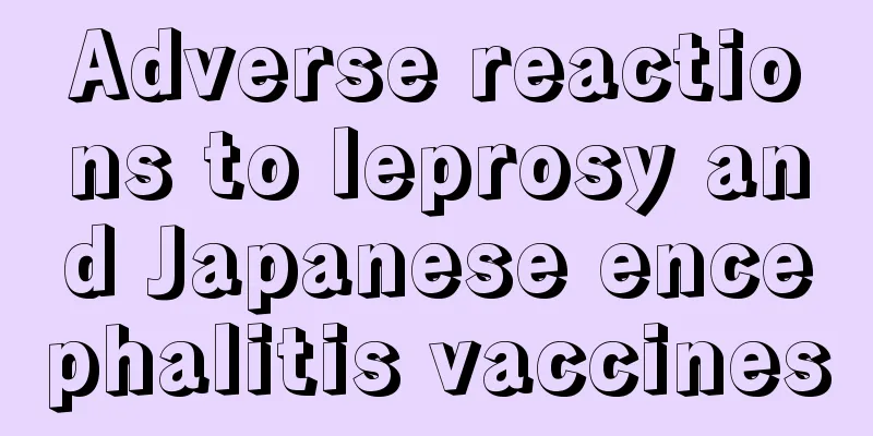 Adverse reactions to leprosy and Japanese encephalitis vaccines