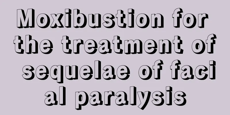 Moxibustion for the treatment of sequelae of facial paralysis