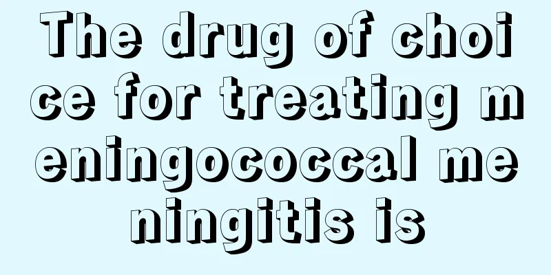 The drug of choice for treating meningococcal meningitis is