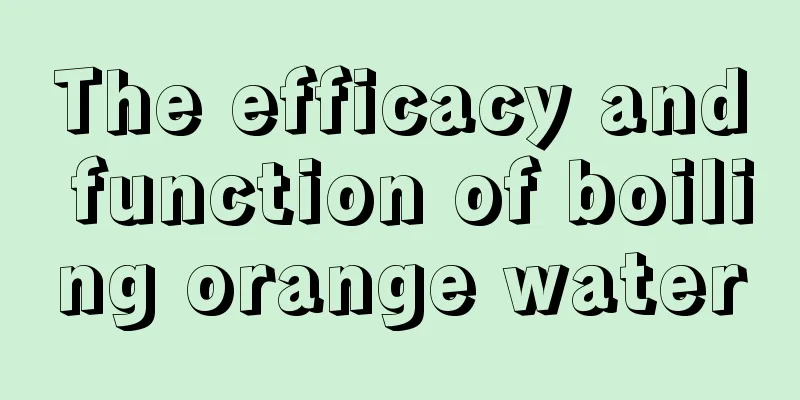 The efficacy and function of boiling orange water
