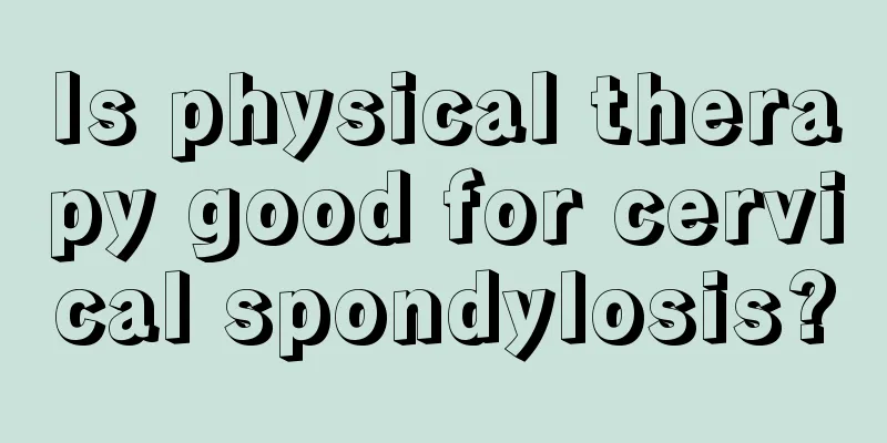 Is physical therapy good for cervical spondylosis?