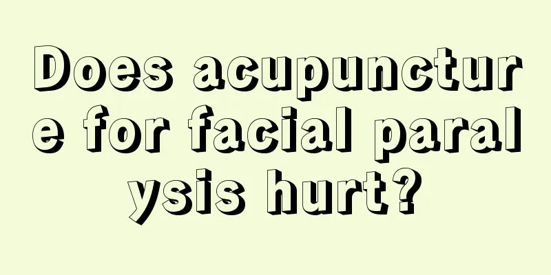 Does acupuncture for facial paralysis hurt?