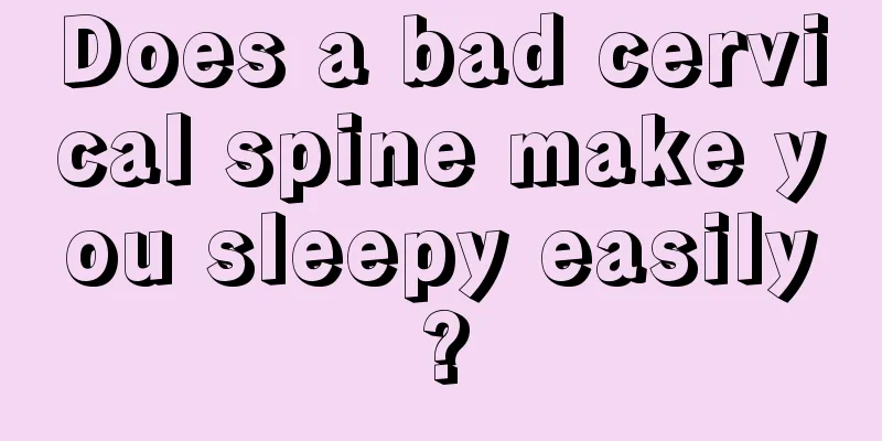 Does a bad cervical spine make you sleepy easily?