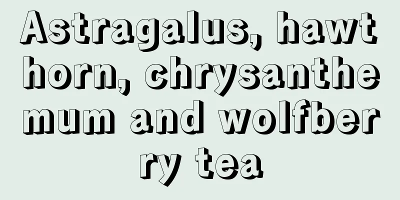 Astragalus, hawthorn, chrysanthemum and wolfberry tea