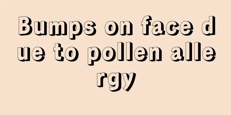 Bumps on face due to pollen allergy