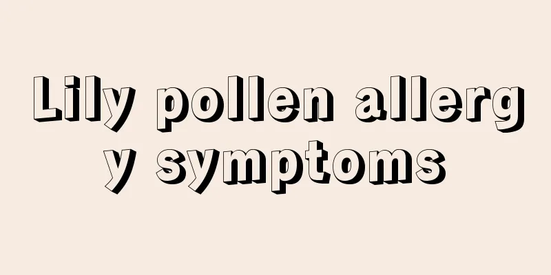 Lily pollen allergy symptoms