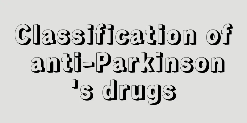 Classification of anti-Parkinson's drugs