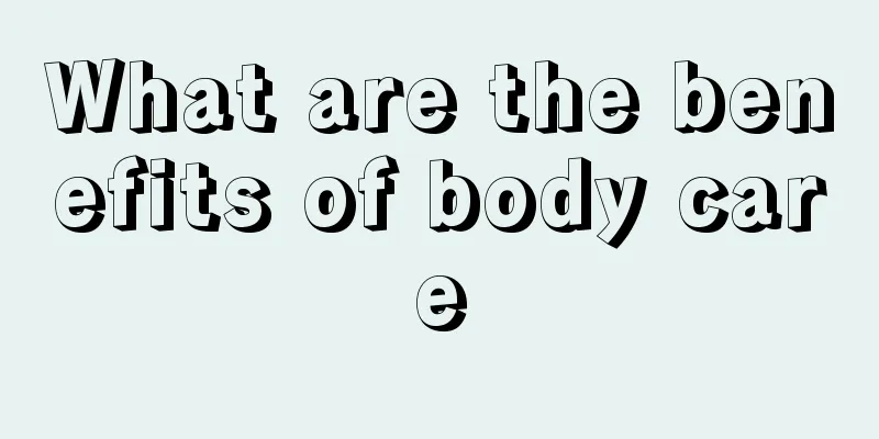 What are the benefits of body care