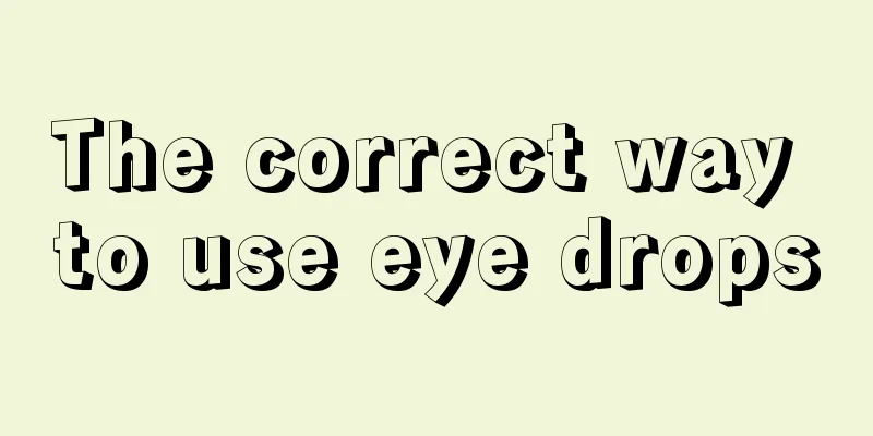 The correct way to use eye drops