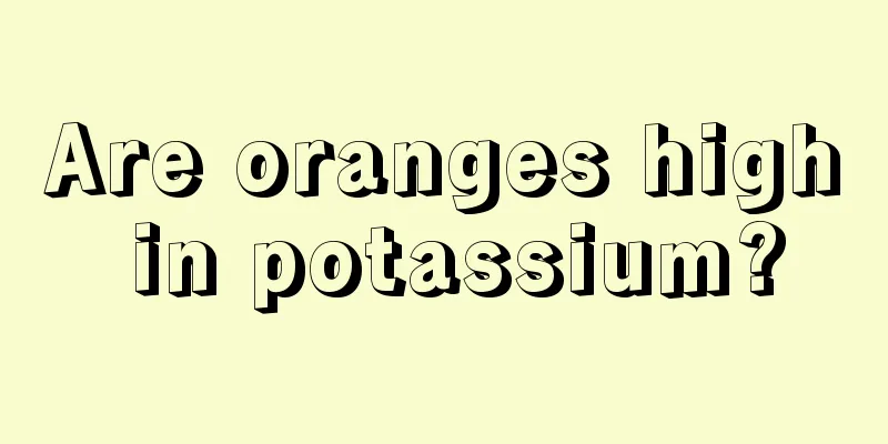 Are oranges high in potassium?
