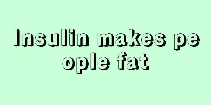 Insulin makes people fat