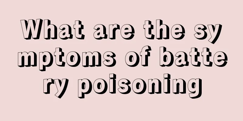 What are the symptoms of battery poisoning