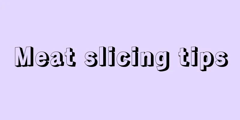 Meat slicing tips