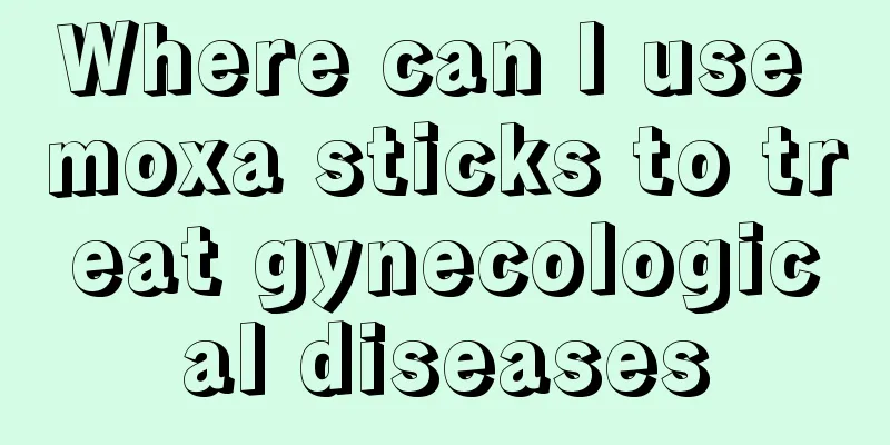 Where can I use moxa sticks to treat gynecological diseases