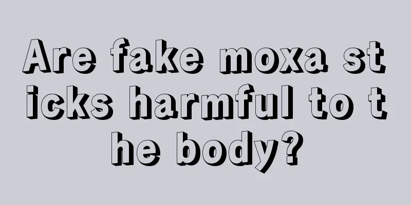 Are fake moxa sticks harmful to the body?