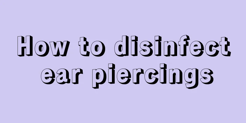 How to disinfect ear piercings