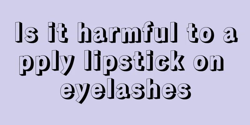 Is it harmful to apply lipstick on eyelashes