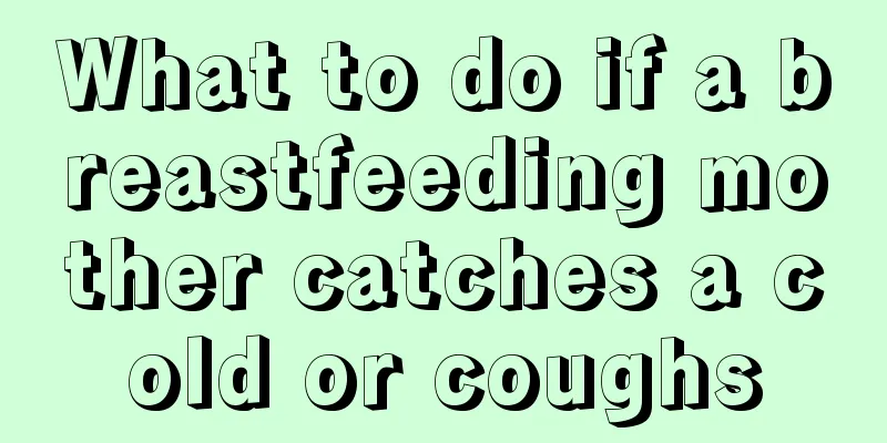What to do if a breastfeeding mother catches a cold or coughs