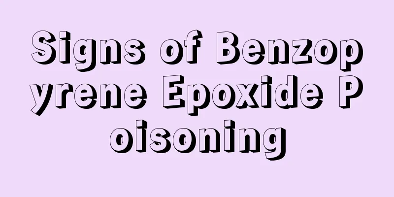 Signs of Benzopyrene Epoxide Poisoning