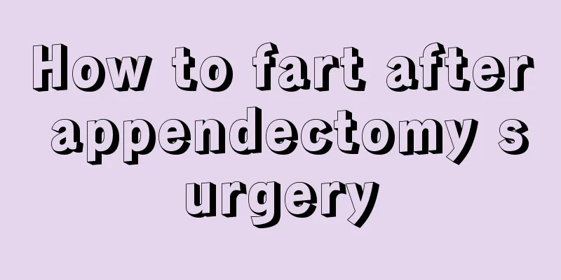 How to fart after appendectomy surgery