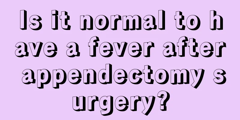 Is it normal to have a fever after appendectomy surgery?