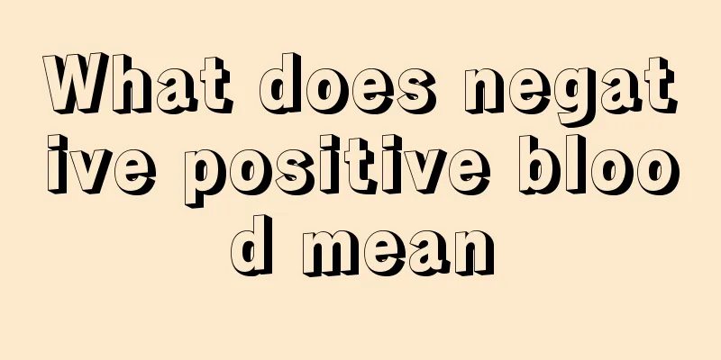 What does negative positive blood mean