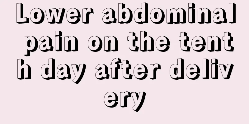 Lower abdominal pain on the tenth day after delivery
